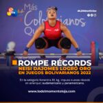 Neisi Dajomes rompe récords en Juegos Bolivarianos Valledupar 2022