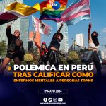 Perú califica de enfermos mentales a personas Trans.