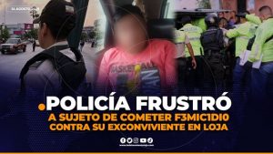 Tentativa de f3m1c1d10 fue frustrado por la Policía Nacional en Loja