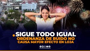 La ordenanza de ruido aprobada por el Cabildo de Loja recibe fuertes críticas