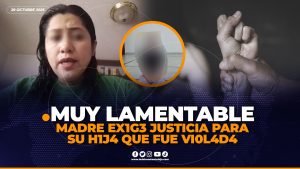 Familiares piden se haga justicia por una apar3nt3 v10l4c1ón que ocurrió hace 4 años