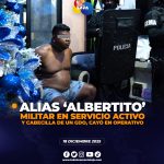 Alias ‘Albertito’, militar en servicio activo fue detenido tras operativo.