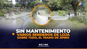 Sendero de Jipiro en deplorables condiciones generando malestar en la ciudadanía
