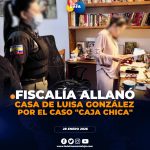 Fiscalía allanó la casa de Luisa González, por el caso ‘Caja Chica’.
