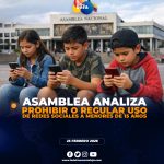 Asamblea Nacional analiza prohibir el uso de redes sociales a menores de 15 años.
