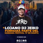 Dj lojano invitado especial del Mariana Fest en su X edición.