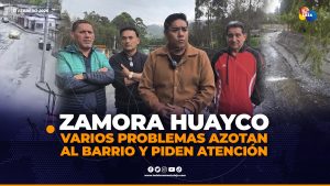 El barrio Zamora Huayco clama por ayuda urgente ante múltiples problemáticas