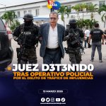 Juez de Garantías Penales de GYE fue d3t3n1d0 por el d3l1t0 de tráfico de influencias