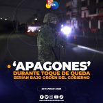 Cortes de energía en toque de queda, serían por orden del Gobierno