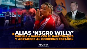 Alias ‘Negro Willy’ acusa a Daniel N0b04 de presuntos nexos con el n4rc0tráf1c0