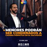 El Salvador aprueba prisión perpetua para menores desde los 12 años en delitos graves.