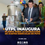 UTPL inaugura planta de aceites esenciales en Puyo para impulsar la investigación y desarrollo local