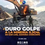 Golpe contundente a la minería ilegal en Zamora Chinchipe.