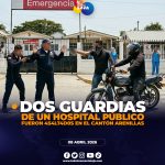 Dos guardias de seguridad de un Hospital Básico, fueron asaltados en Arenillas.