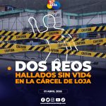 Dos reos fueron encontrados sin signos vitales en Cárcel de Loja