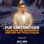 Alcalde de Aguarico recibió tres años de prisión por uso doloso de documentos falsificados.