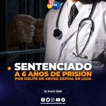 Médico es sentenciado por abuso sexual en Loja.