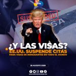 Estados Unidos suspende temporalmente las citas para visas de inmigrante en todo el mundo