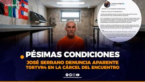 ¿Qué está pasando con José Serrano en la cárcel de El Encuentro?